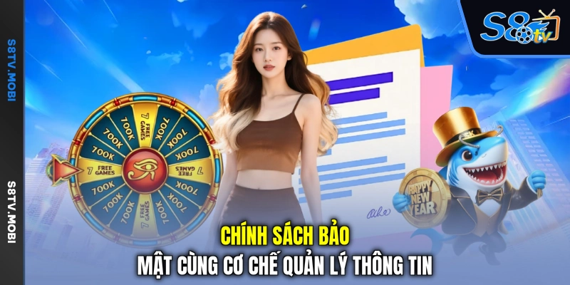Chính sách bảo mật cùng cơ chế quản lý thông tin